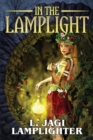 In the Lamplight : The Fantastic Worlds of L. Jagi Lamplighter - Book