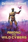 Among the Wild Cybers : Tales Beyond the Superhuman - Book