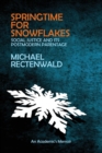 Springtime for Snowflakes : 'Social Justice' and Its Postmodern Parentage - Book