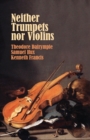 Neither Trumpets Nor Violins - Book