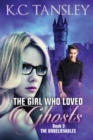 The Girl Who Loved Ghosts : The Unbelievables Book 3 - Book