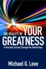The Reality of Your Greatness : A Personal Journey Through the Twelve Rays - eBook