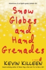 Snow Globes and Hand Grenades : A Novel - Book