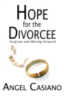 Hope for the Divorcee : Forgiven and Moving Forward - Book