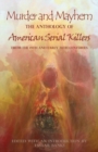 Murder and Mayhem : The Anthology of American Serial Killers from the 19th and Early 20th Centuries - Book