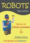 Robots de Dibujos Animados y TV : Lecturas y recuerdos de robots para adultos y ninos - Book