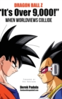 Dragon Ball Z "It's Over 9,000!" When Worldviews Collide - Book