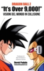 Dragon Ball Z "It's Over 9,000!" Visioni del mondo in collisione - Book