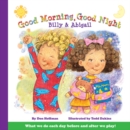 Good Morning, Good Night Billy and Abigail - Book