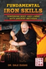Fundamental Iron Skills : Tempering Body and Limbs with Ancient Methods - Book