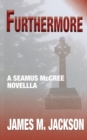 Furthermore : A Seamus McCree Novella - Book