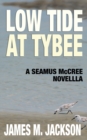 Low Tide at Tybee (A Seamus McCree Novella) - Book