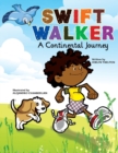 Swift Walker : A Continental Journey - Book