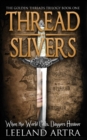 Thread Slivers : Golden Threads Trilogy Book One - Book