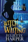 Witch in Waiting : Book One of the Jinx Hamilton Mystery Series - Book