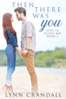 Then There Was You : Love in Dunes Bay Book One - Book