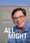 All my Might : How an Award-Winning Journalist Thrives After Brain Cancer - Book