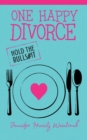 One Happy Divorce : Hold the Bulls#!t - Book