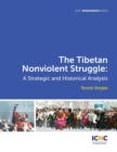 The Tibetan Nonviolent Struggle : A Strategic and Historical Analysis - Book