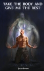 Take the Body... : Demon Fantasy - Dark Hero - Book