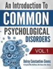 An Introduction to Common Psychological Disorders : Volume 1 - Book