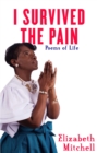 I Survived the Pain! : Poems of Life - eBook