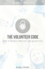 The Volunteer Code : How to Recruit and Care for Volunteers - Book