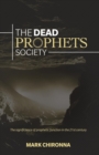 The Dead Prophets Society : The Significance of Prophetic Function in the 21st Century - Book