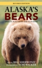 Alaska's Bears : Grizzlies, Black Bears, and Polar Bears, Revised Edition - Book