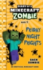 Diary of a Minecraft Zombie, Book 13 : Friday Night Frights - Book