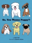 So, You Wanna Puppy?! - Book