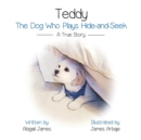 Teddy : The Dog Who Plays Hide-And-Seek - Book