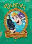 Dentina : The Kind-Of-True Tale of a Tooth Fairy Who Stopped Believing in Children - Book