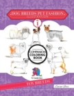 Dog Breeds Pet Fashion Illustration Encyclopedia Coloring Companion Book : Volume 1 Toy Breeds - Book