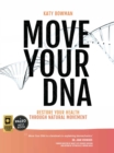Move Your DNA : Restore Your Health Through Natural Movement, 2nd Edition - Book