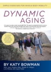 Dynamic Aging : Simple Exercises for Whole Body Mobility - Book