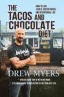 The Tacos and Chocolate Diet : How to live a bold, adventurous, and intentional life* - Book