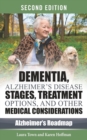 Dementia, Alzheimer's Disease Stages, Treatments, and Other Medical Considerations - Book