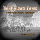 'Twas Halloween Evening : A Tale of the Zombie Apocalypse - Book