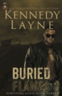 Buried Flames : Surviving Ashes, Book Three - Book