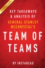 Team of Teams by General Stanley McChrystal | Key Takeaways & Analysis : New Rules of Engagement for a Complex World - eBook