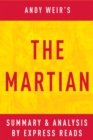 Summary of The Martian : by Andy Weir | Includes Analysis - eBook