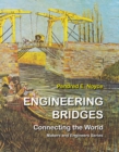 Engineering Bridges : Connecting the World - Book