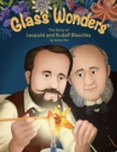 Glass Wonders : The Story of Leopold and Rudolf Blaschka - Book