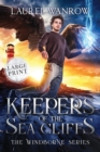Keepers of the Sea Cliffs : Large Print Edition - Book