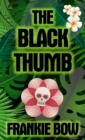 The Black Thumb : In Which Molly Takes on Tropical Gardening, a Toxic Frenemy, a Rocky Engagement, Her Albanian Heritage, and Murder - Book