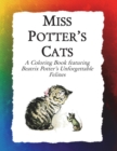 Miss Potter's Cats : A Coloring Book Featuring Beatrix Potter's Unforgettable Felines - Book