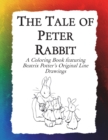 The Tale of Peter Rabbit Coloring Book : Beatrix Potter's Original Illustrations from the Classic Children's Story - Book