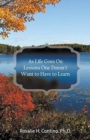 As Life Goes On : Lessons One Doesn't Want to Have to Learn - Book