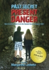Past Secret Present Danger : What Deadly Secrets Lie in the Tunnels Beneath Niagara Falls? - Book